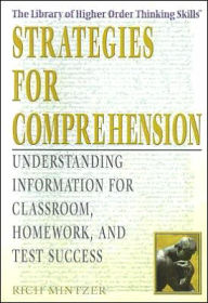 Strategies for Comprehension: Understanding Information for Classroom, Homework and Test Success