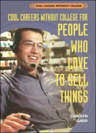 Title: Cool Careers Without College for People Who Love to Sell Things, Author: Carolyn Gard