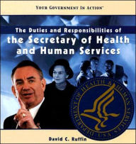 The Duties and Responsibilities of the Secretary of Health and Human Services