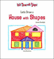 Title: Let's Draw a House with Shapes, Author: Jannell Khu