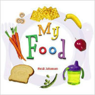 Title: My Food, Author: Heidi Leigh Johansen