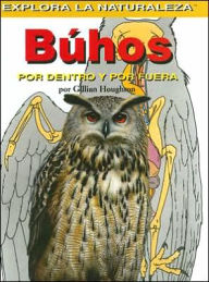 Buhos: Por dentro y por fuera (Owls: Inside and Out)