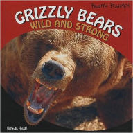 Grizzly Bears: Wild and Strong