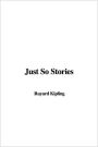 Just So Stories: For Little Children
