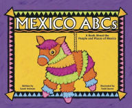 Title: Mexico ABCs: A Book About the People and Places of Mexico, Author: Sarah Heiman