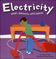 Title: Electricity: Bulbs, Batteries, and Sparks, Author: Darlene R. Stille