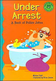 Under Arrest: A Book of Police Jokes (Read-It! Joke Books Readers Series)