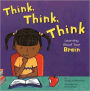 Think, Think, Think: Learning about Your Brain