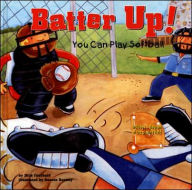 Title: Batter Up!: You Can Play Softball, Author: Nick Fauchald