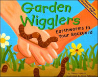 Title: Garden Wigglers: Earthworms in Your Backyard, Author: Nancy Loewen