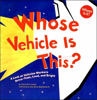 Whose Vehicle Is This?: A Look at Vehicles Workers Drive - Fast, Loud, and Bright