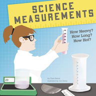 Science Measurements: How Heavy? How Long? How Hot?