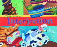 Title: If You Were an Interjection, Author: Nancy Loewen