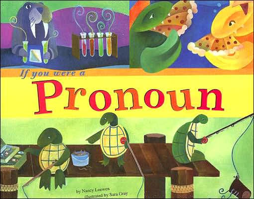 If You Were a Pronoun