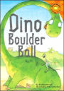 Dino Boulder Ball
