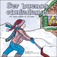 Ser Buenos Ciudadanos: Un Libro Sobre el Civismo