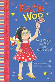 Red, White, and Blue and Katie Woo! (Katie Woo Series)