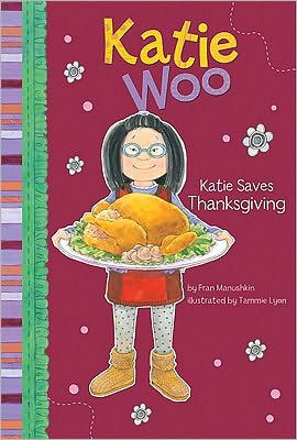 Katie Saves Thanksgiving (Katie Woo Series)