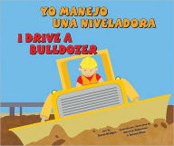 Title: Yo manejo una niveladora/I Drive a Bulldozer, Author: Sarah Bridges