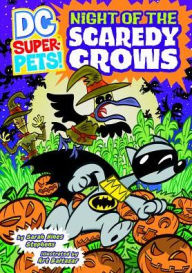 Night of the Scaredy Crows (DC Super-Pets Series)