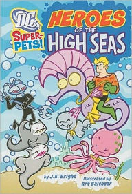 Heroes of the High Seas (DC Super-Pets Series)