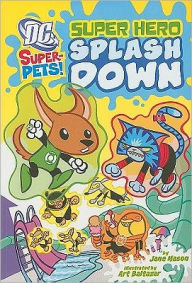 Super Hero Splash Down (DC Super-Pets Series)