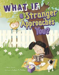 Title: What If a Stranger Approaches You?, Author: Anara Guard