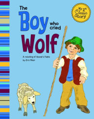 The Boy Who Cried Wolf: A Retelling of Aesop's Fable