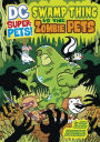 Swamp Thing vs the Zombie Pets (DC Super-Pets Series)