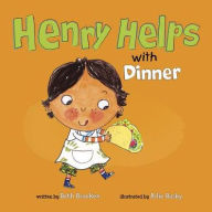 Title: Henry Helps with Dinner, Author: Beth Bracken