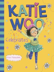 Title: Katie Woo Celebrates, Author: Fran Manushkin