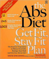 The Abs Diet Get Fit Stay Fit Plan: The Exercise Program to Flatten Your Belly, Reshape Your Body, and Give You Abs for Life!