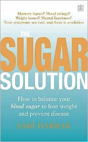The Sugar Solution : How to Balance Your Blood Sugar to Lose Weight and Prevent Disease