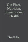 Gut Flora, Nutrition, Immunity and Health / Edition 1