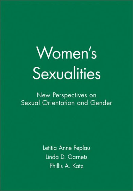 Womens Sexualities New Perspectives On Sexual Orientation And Gender