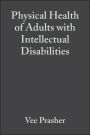 Physical Health of Adults with Intellectual Disabilities / Edition 1