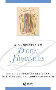 Title: A Companion to Digital Humanities / Edition 1, Author: Susan Schreibman
