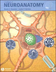 Title: A Textbook of Neuroanatomy / Edition 1, Author: Maria A. Patestas