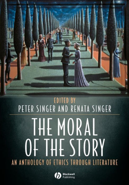The Moral of the Story: An Anthology of Ethics Through Literature / Edition 1