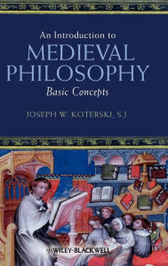 Title: An Introduction to Medieval Philosophy: Basic Concepts / Edition 1, Author: Joseph W. Koterski