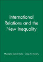 International Relations and the New Inequality / Edition 1