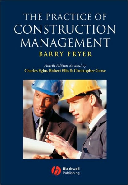 The Practice of Construction Management: People and Business Performance / Edition 4