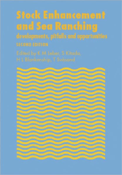Stock Enhancement and Sea Ranching: Developments, Pitfalls and Opportunities / Edition 2
