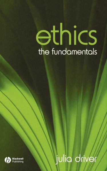 Ethics: The Fundamentals / Edition 1