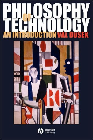 Philosophy of Technology: An Introduction / Edition 1