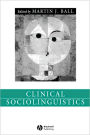 Clinical Sociolinguistics / Edition 1