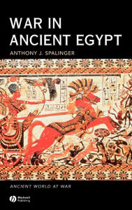 Title: War in Ancient Egypt: The New Kingdom / Edition 1, Author: Anthony J. Spalinger