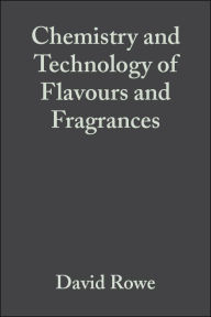 Title: Chemistry and Technology of Flavours and Fragrances, Author: David Rowe