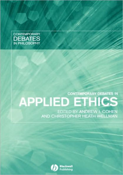 Contemporary Debates in Applied Ethics / Edition 1