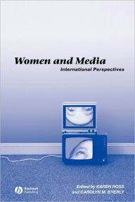 Title: Women and Media: International Perspectives / Edition 1, Author: Karen Ross